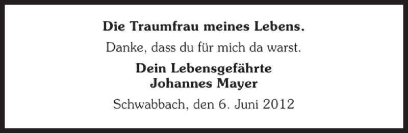  Traueranzeige für TraumfraufürdaLebensgefährteJohannesMayer Schwabbach vom 06.06.2012 aus 